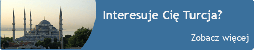 Interesuje Cię Turcja? Zobacz więcej