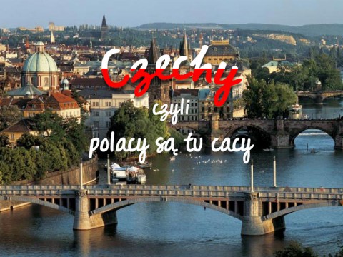 Czechy - co warto zwiedzić? Polacy są tu cacy!