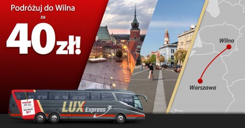 Lux Express Special - podróżuj do Wilna za 40 zł!